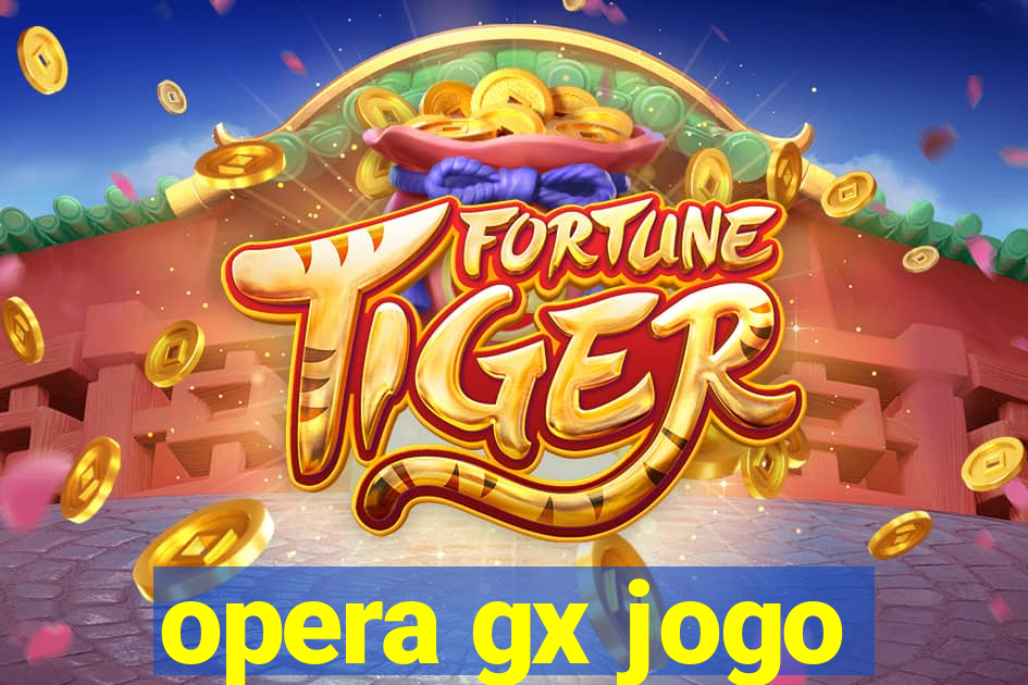 opera gx jogo